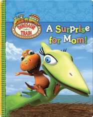 Dinosaur Train: A Surprise for Mom!