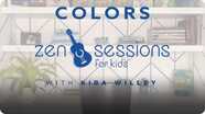 Zen Sessions for Kids: Colors