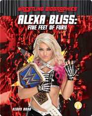 Alexa Bliss: Five Feet of Fury