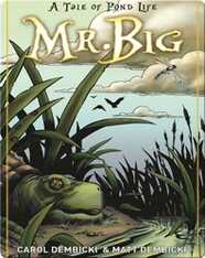 Mr. Big: A Tale of Pond Life