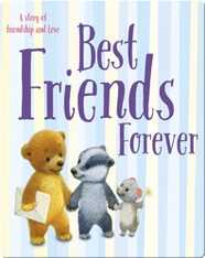 Best Friends Forever: A Story of Friendship and Love