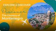 Explore and Discover: Discover the Country of Montenegro