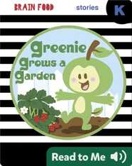 Brain Food: Greenie Grows a Garden
