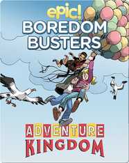 Epic Boredom Busters: Adventure Kingdom