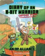 Diary of an 8-Bit Warrior Graphic Novel: An OP Alliance