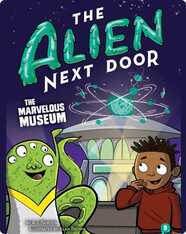 The Alien Next Door: The Marvelous Museum