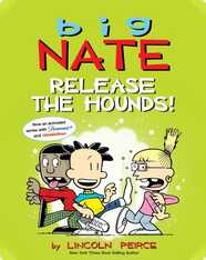 Big Nate: Release the Hounds
