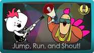 Jump, Run, and Shout!