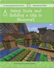 Using Tools and Building a City in Minecraft: Technology