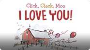 Click, Clack, Moo I Love You!