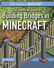 The Unofficial Guide to Building Bridges in Minecraft