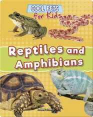 Cool Pets for Kids: Reptiles and Amphibians