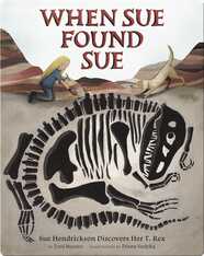When Sue Found Sue: Sue Hendrickson Discovers Her T. Rex