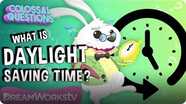 Why Do We Have Daylight Saving Time? | COLOSSAL QUESTIONS