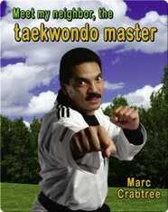Meet my Neighbor, the Taekwondo Master
