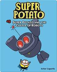 Super Potato and the Castle of Robots: Book 5