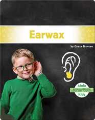 Gross Body Functions: Earwax
