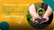 Explore and Discover: Explore Green Energy