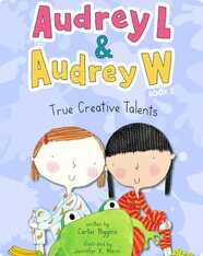Audrey L and Audrey W Book 2: True Creative Talents
