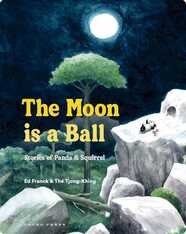 The Moon Is a Ball: Stories of Panda and Squirrel