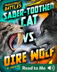 Prehistoric Battles: Saber-Toothed Cat vs. Dire Wolf