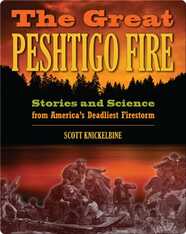 The Great Peshtigo Fire: Stories and Science from America’s Deadliest Fire