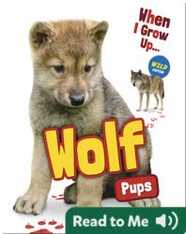 When I Grow Up: Wolf Pups