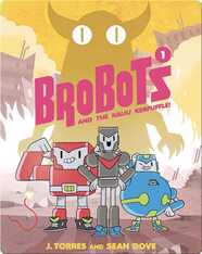 Brobots and the Kaiju Kerfuffle (Book 1)