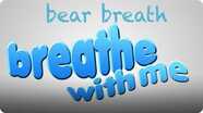 Breathe With Me: Bear Breath