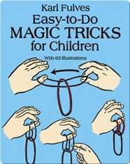 Easy-To-Do Magic Tricks For Children