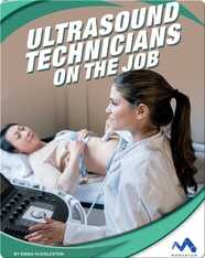 Exploring Trade Jobs: Ultrasound Technicians on the Job