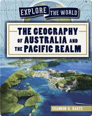 Explore the World: The Geography of Australia and the Pacific Realm