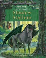 Unicorns of the Secret Stable No. 7: Shadow Stallion