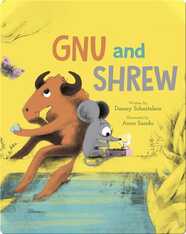 Gnu and Shrew
