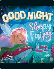 Goodnight Sleepy Fairy