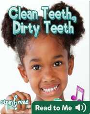 Clean Teeth, Dirty Teeth