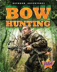 Outdoor Adventures: Bow Hunting