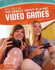Pros and Cons: The Debate About Video Games