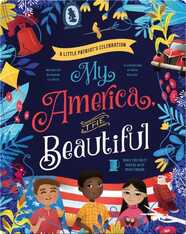 My America, The Beautiful: A Little Patriot's Celebration