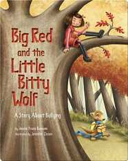 Big Red and the Little Bitty Wolf: A Story About Bullying