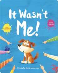 It Wasn't Me!: A Fantastic, Funny, Canine Caper