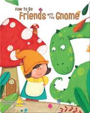 How to Be Friends with This Gnome