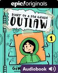 Diary of a 5th Grade Outlaw: Book 1