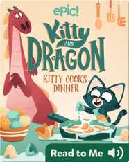 Kitty and Dragon: Kitty Cooks Dinner