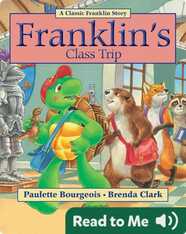Franklin Classic Storybooks: Franklin’s Class Trip