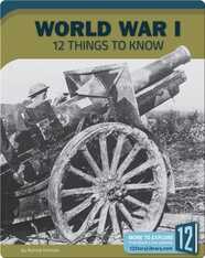 World War I 12 Things To Know