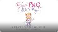 Dream Big, Little Pig!