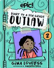 Diary of a 5th Grade Outlaw: Book 2