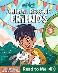 Animal Rescue Friends Book 3: Mikey and Hopper