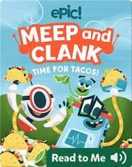 Meep and Clank: Time for Tacos